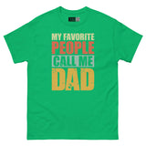 My Favorite People Call Me Dad - Proud Dad Unisex Classic Tee