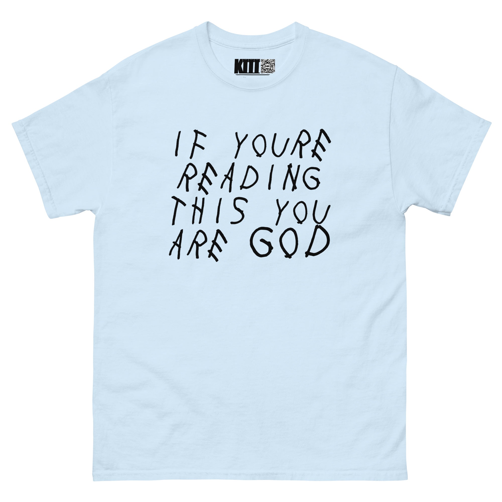 If You’re Reading This, You Are God - Unisex Classic Tee