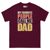 My Favorite People Call Me Dad - Proud Dad Unisex Classic Tee