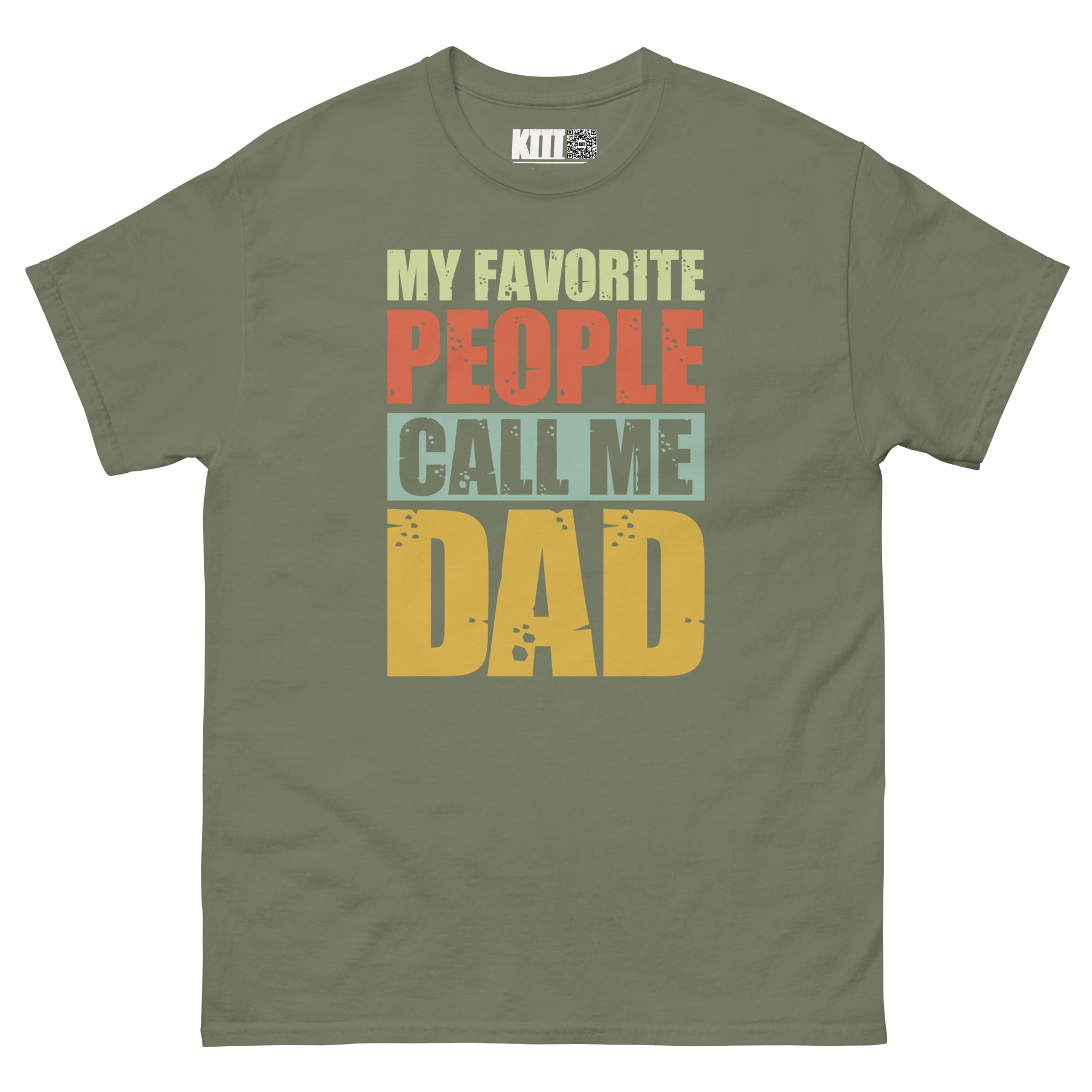 My Favorite People Call Me Dad - Proud Dad Unisex Classic Tee