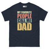 My Favorite People Call Me Dad - Proud Dad Unisex Classic Tee