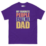My Favorite People Call Me Dad - Proud Dad Unisex Classic Tee