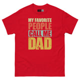My Favorite People Call Me Dad - Proud Dad Unisex Classic Tee