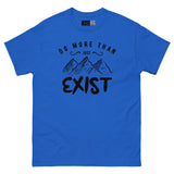 Do More Than Just Exist - Mountain Adventure Unisex Classic Tee