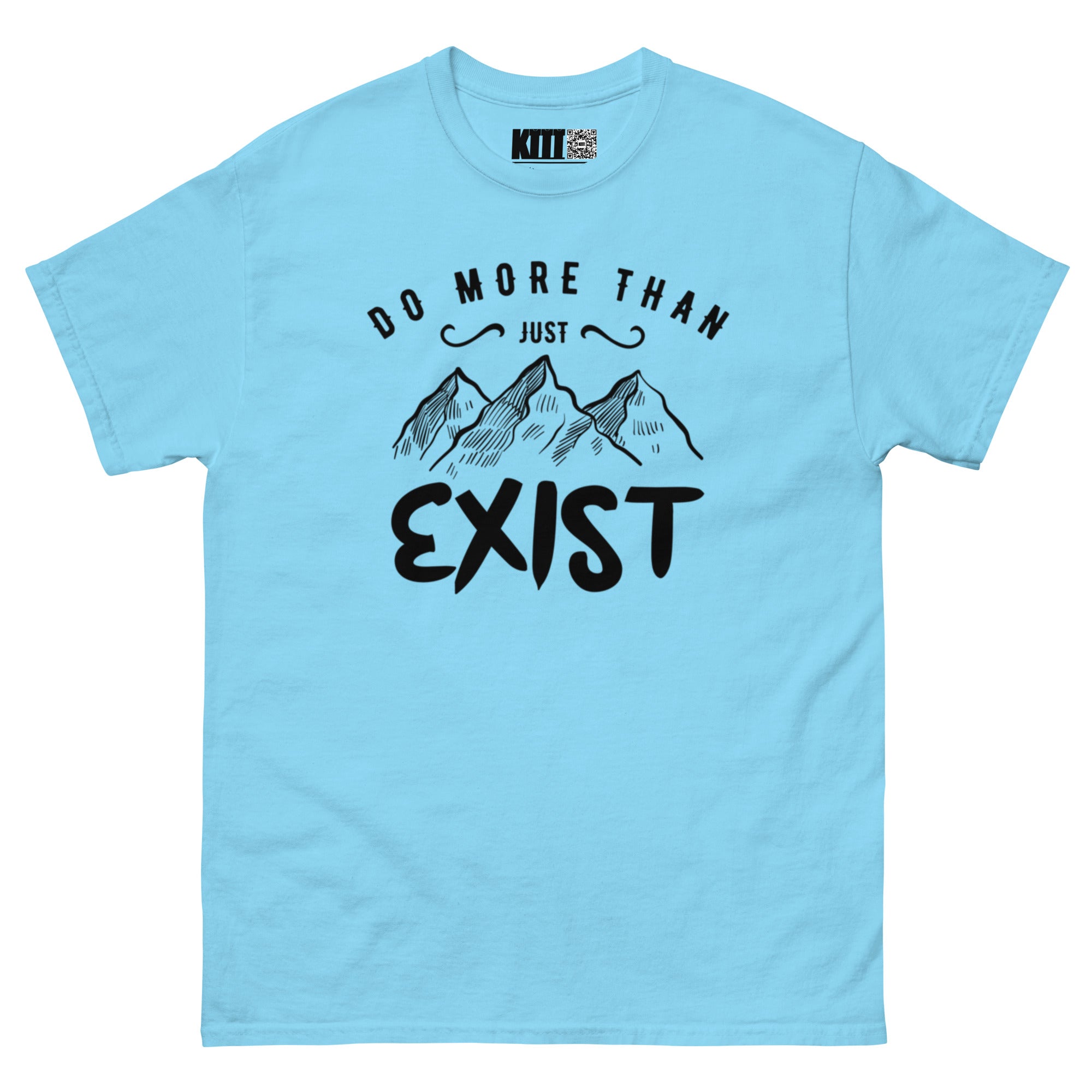 Do More Than Just Exist - Mountain Adventure Unisex Classic Tee