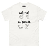 Eat Fruit, Not Friends - Plant-Powered Unisex Classic Tee